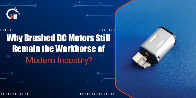 Why Brushed DC Motors Still Remain the Workhorse of Modern Industry