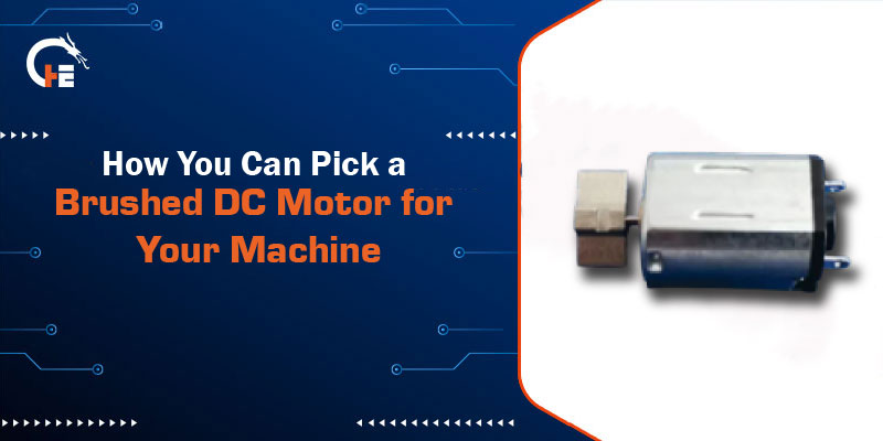 How You Can Pick a Brushed DC Motor for Your Machine