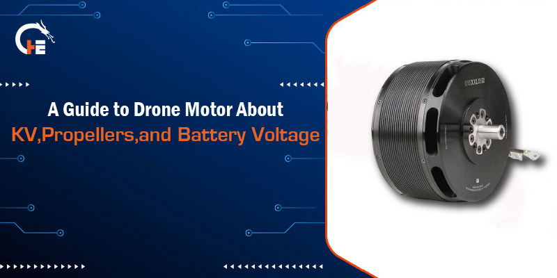 A Guide to Drone Motor About KV, Propellers, and Battery Voltage